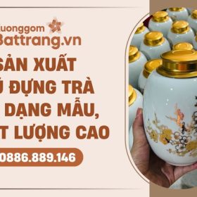 Sản xuất hũ đựng trà Bát Tràng