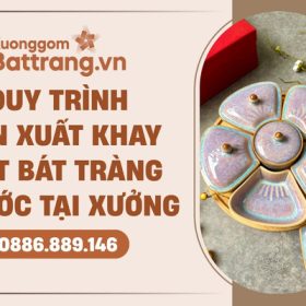 Quy trình sản xuất khay mứt Bát Tràng
