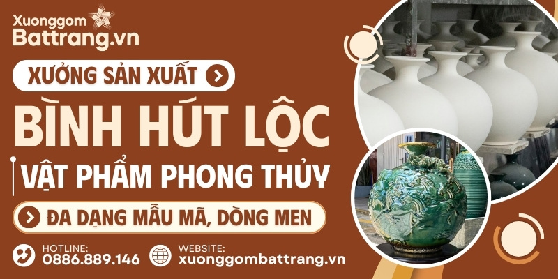 Sản xuất bình hút lộc Bát Tràng