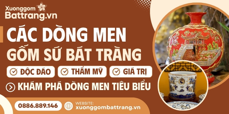 Dòng men gốm sứ Bát Tràng