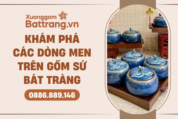 Dòng men gốm sứ Bát Tràng