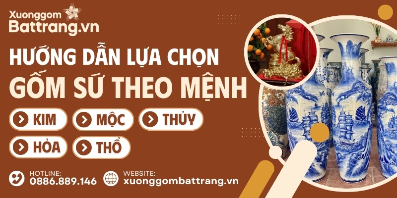 Chọn gốm sứ phong thủy theo mệnh
