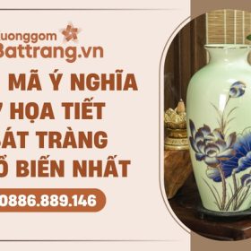 Ý nghĩa họa tiết trên gốm sứ Bát Tràng