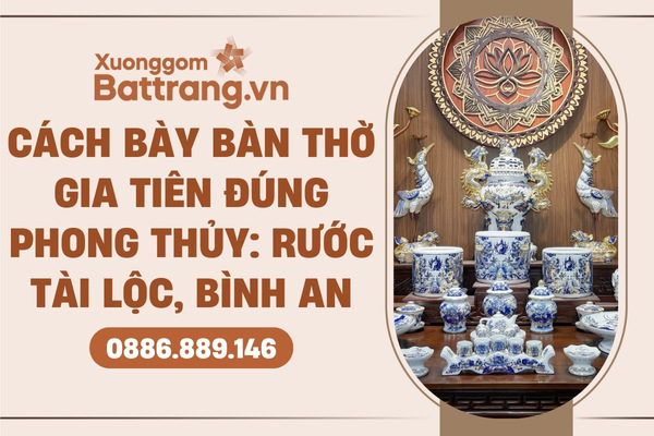Cách bày biện bàn thờ gia tiên đúng chuẩn